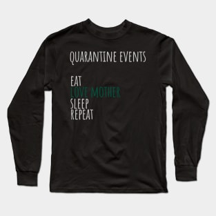 mothers day in quarantine events love mother Long Sleeve T-Shirt